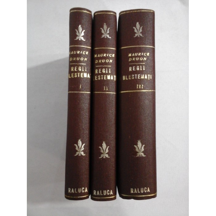 REGII BLESTEMATI - MAURICE DRUON - 3 volume